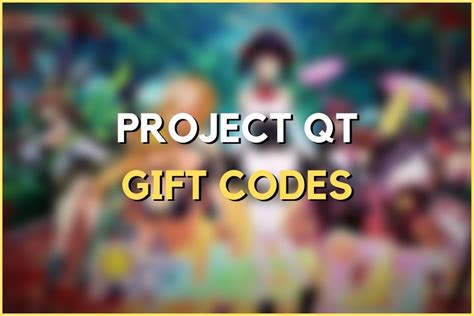 All Gift Codes for Project QT (May 2024)